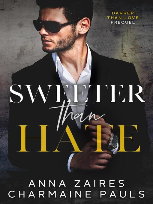 Title details for Sweeter Than Hate by Anna Zaires - Available